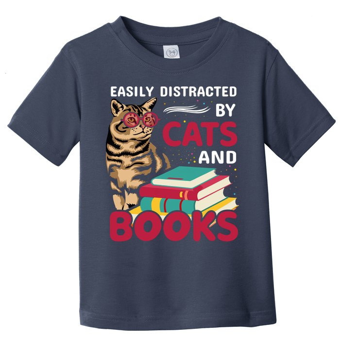 Easily Distracted By Cats And Books Toddler T-Shirt