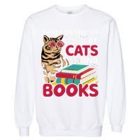 Easily Distracted By Cats And Books Garment-Dyed Sweatshirt
