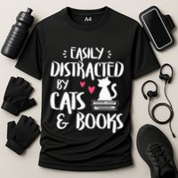 Easily Distracted by Cats and Books Cat & Book Lover Performance Shirt