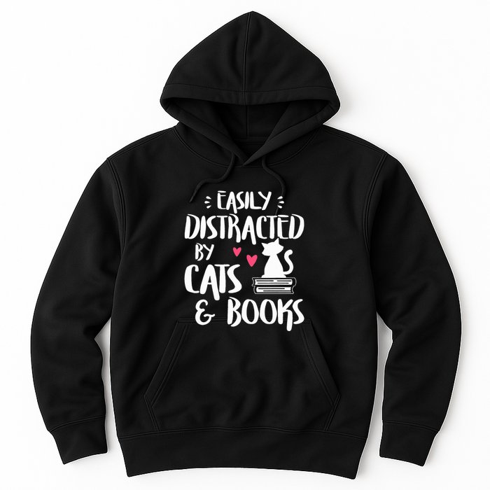 Easily Distracted by Cats and Books Cat & Book Lover Hoodie