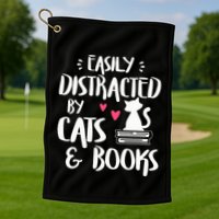 Easily Distracted by Cats and Books Cat & Book Lover Golf Towel