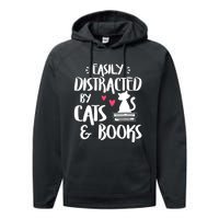 Easily Distracted By Cats And Books Cat & Book Lover Performance Fleece Hoodie