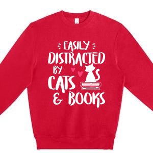 Easily Distracted By Cats And Books Cat & Book Lover Premium Crewneck Sweatshirt