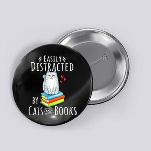 Easily Distracted By Cats And Books Funny Cat & Book Lover Button