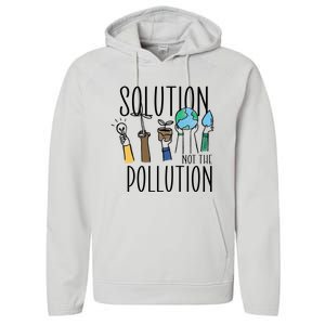 Earth Day Be Part Of The Solution Not Pollution Environt Cute Gift Performance Fleece Hoodie