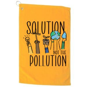 Earth Day Be Part Of The Solution Not Pollution Environt Cute Gift Platinum Collection Golf Towel