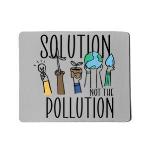 Earth Day Be Part Of The Solution Not Pollution Environt Cute Gift Mousepad