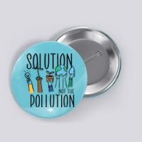 Earth Day Be Part Of The Solution Not Pollution Environt Cute Gift Button