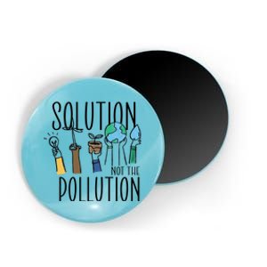 Earth Day Be Part Of The Solution Not Pollution Environt Cute Gift Magnet