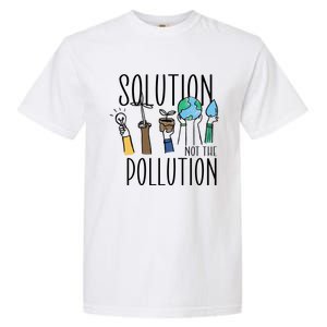 Earth Day Be Part Of The Solution Not Pollution Environt Cute Gift Garment-Dyed Heavyweight T-Shirt