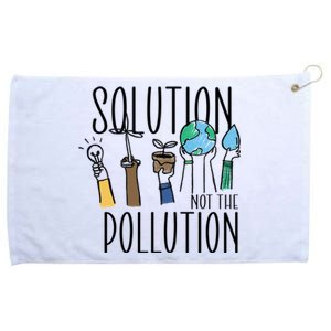 Earth Day Be Part Of The Solution Not Pollution Environt Cute Gift Grommeted Golf Towel