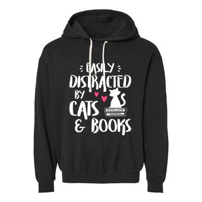 Easily Distracted By Cats And Books Funny Cat & Book Lover Garment-Dyed Fleece Hoodie