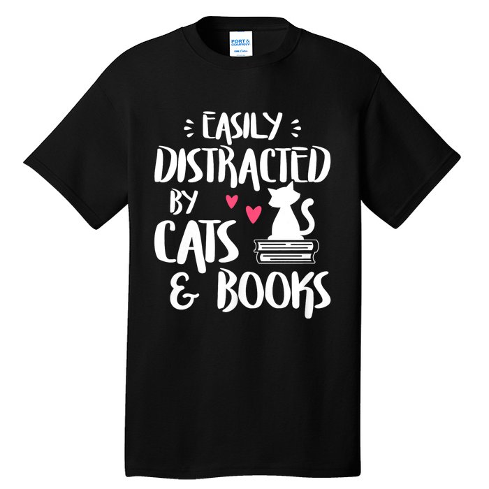 Easily Distracted By Cats And Books Funny Cat & Book Lover Tall T-Shirt