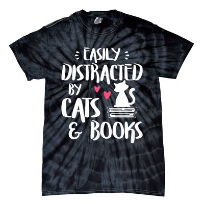 Easily Distracted By Cats And Books Funny Cat & Book Lover Tie-Dye T-Shirt