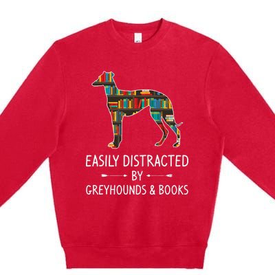 Easily Distracted By Greyhounds & Books Lover Gift Dog Pet Premium Crewneck Sweatshirt