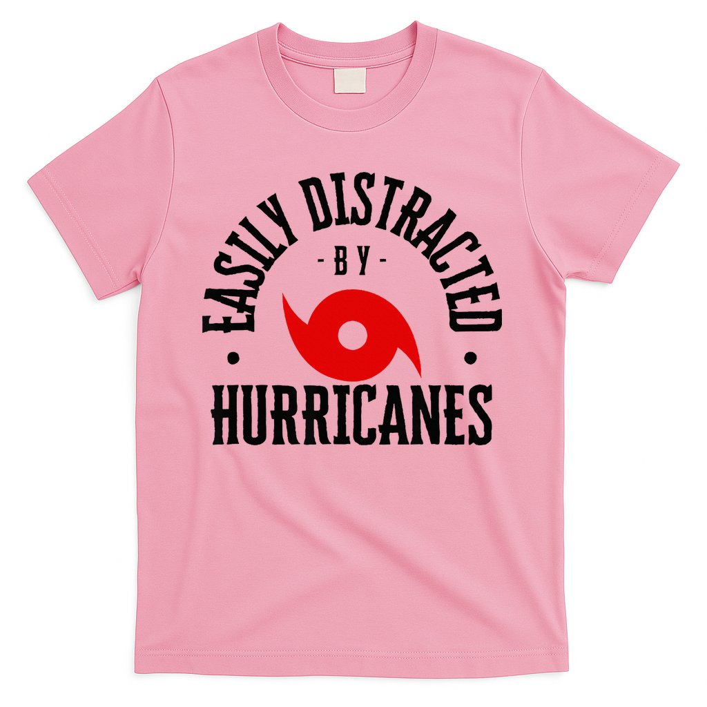 Easily Distracted By Hurricanes Hurricane Season Fun Weather T-Shirt
