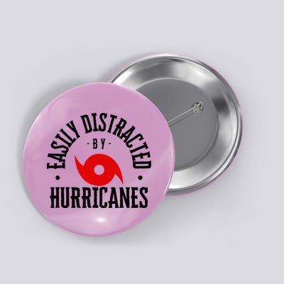 Easily Distracted By Hurricanes Hurricane Season Fun Weather Button