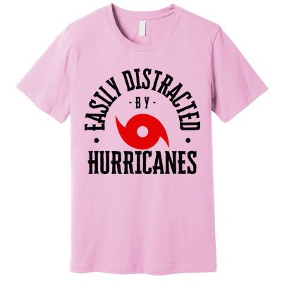 Easily Distracted By Hurricanes Hurricane Season Fun Weather Premium T-Shirt