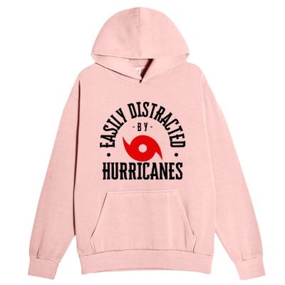 Easily Distracted By Hurricanes Hurricane Season Fun Weather Urban Pullover Hoodie