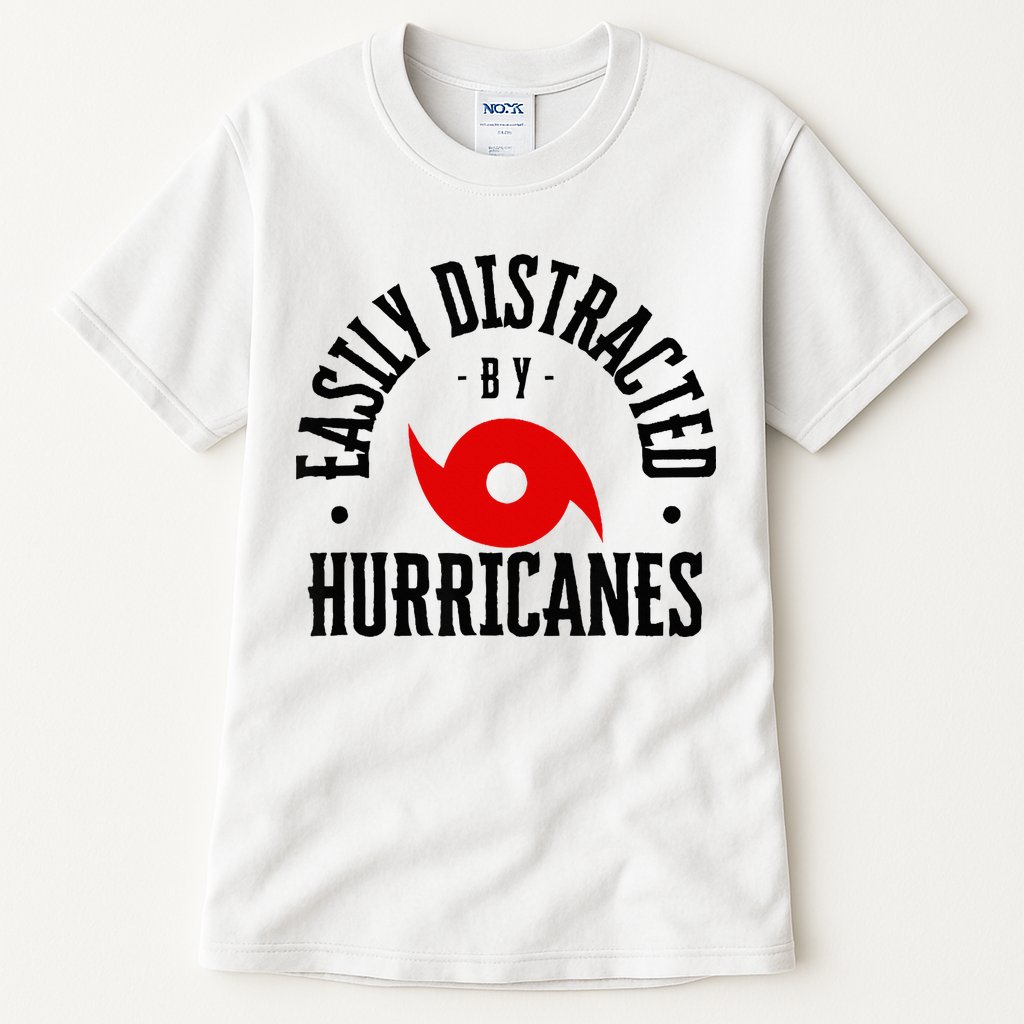Easily Distracted By Hurricanes Hurricane Season Fun Weather Tall T-Shirt