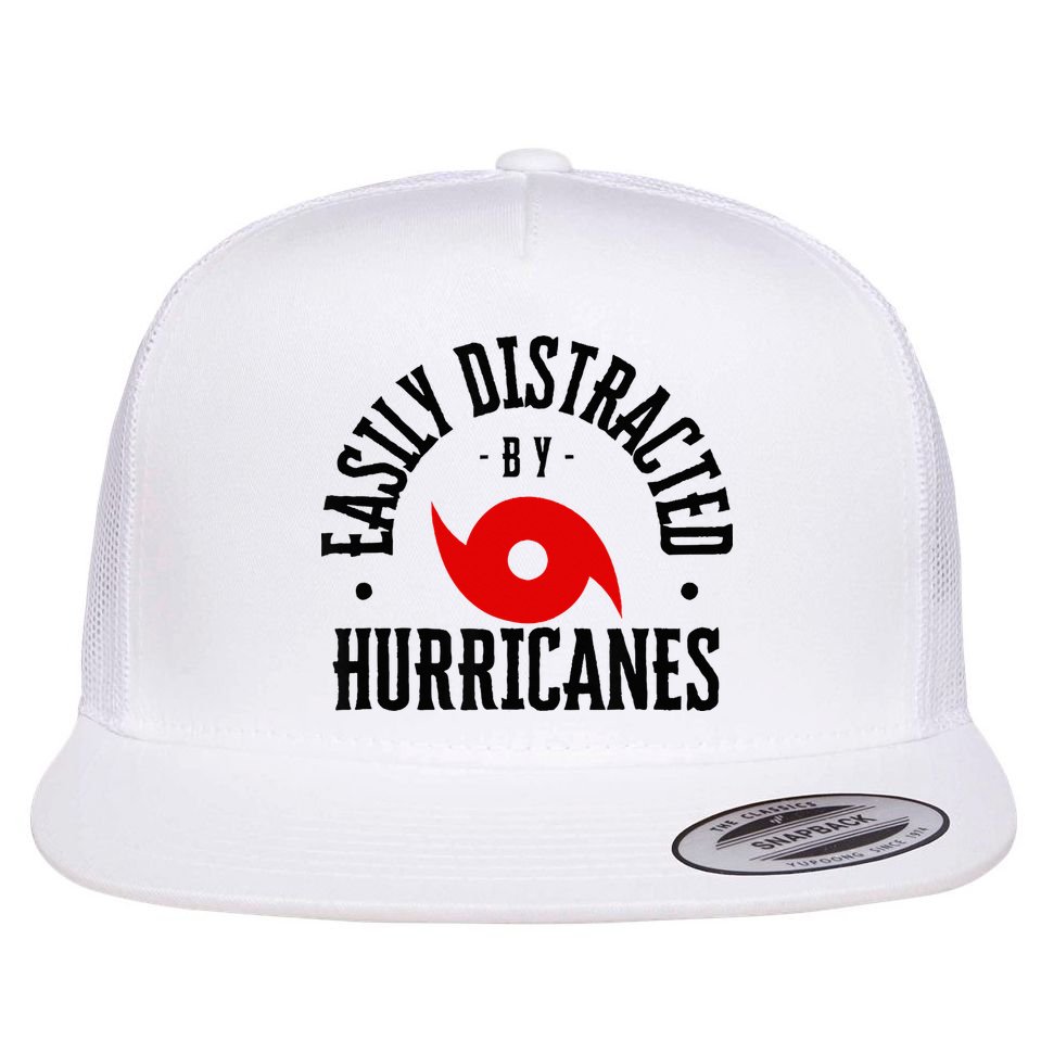 Easily Distracted By Hurricanes Hurricane Season Fun Weather Flat Bill Trucker Hat