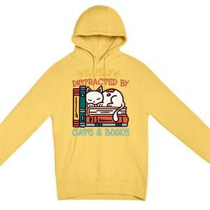 Easily Distracted By Cats And Books Cat & Book Lover Premium Pullover Hoodie