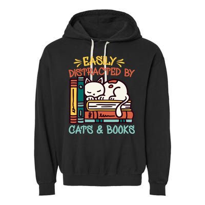 Easily Distracted By Cats And Books Cat & Book Lover Garment-Dyed Fleece Hoodie