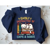Easily Distracted By Cats And Books Cat & Book Lover Sweatshirt