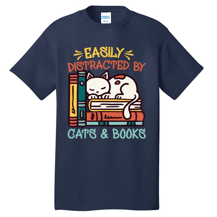 Easily Distracted By Cats And Books Cat & Book Lover Tall T-Shirt