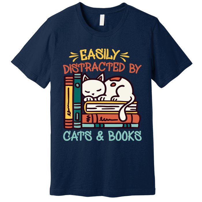 Easily Distracted By Cats And Books Cat & Book Lover Premium T-Shirt