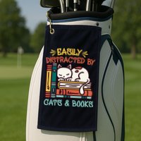 Easily Distracted By Cats And Books Cat & Book Lover Golf Towel