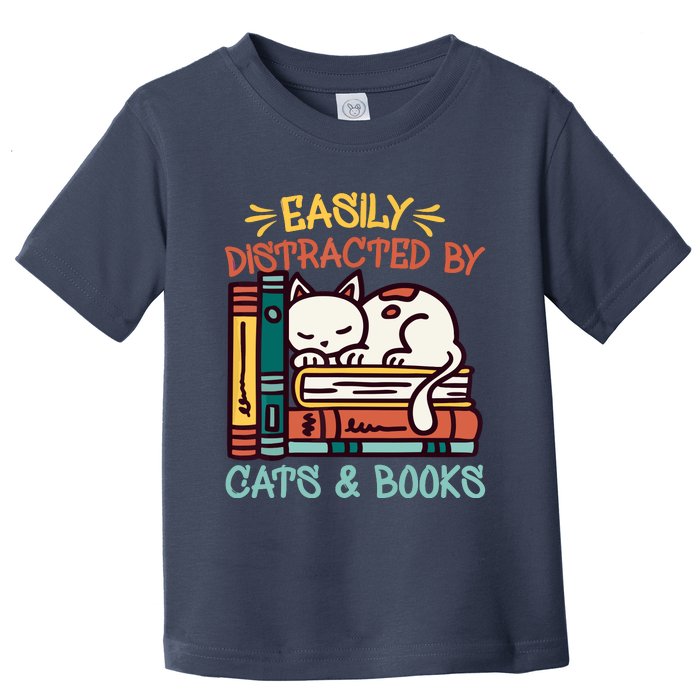 Easily Distracted By Cats And Books Cat & Book Lover Toddler T-Shirt