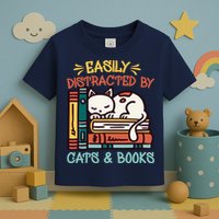 Easily Distracted By Cats And Books Cat & Book Lover Toddler T-Shirt