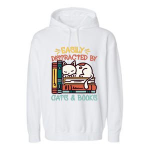 Easily Distracted By Cats And Books Cat & Book Lover Garment-Dyed Fleece Hoodie