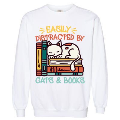 Easily Distracted By Cats And Books Cat & Book Lover Garment-Dyed Sweatshirt