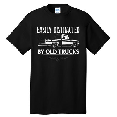 Easily Distracted By Old Pick Up Trucks Classic Pickup Tall T-Shirt