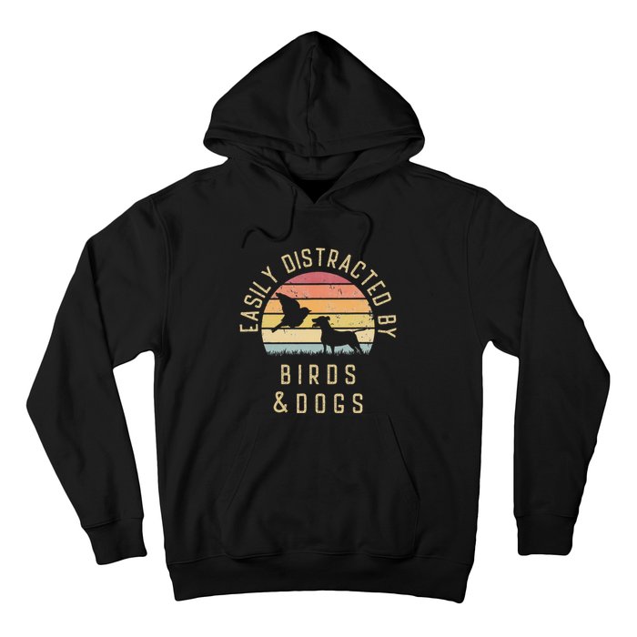 Easily Distracted By Birds And Dogs I Like Heart Bird Dog Hoodie