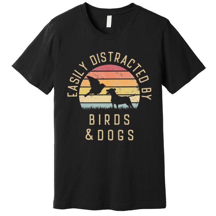 Easily Distracted By Birds And Dogs I Like Heart Bird Dog Premium T-Shirt