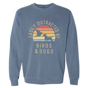 Easily Distracted By Birds And Dogs I Like Heart Bird Dog Garment-Dyed Sweatshirt