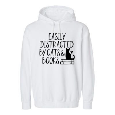 Easily Distracted By Cats And Books Funny Cat & Book Lover Garment-Dyed Fleece Hoodie