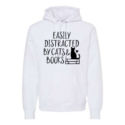 Easily Distracted By Cats And Books Funny Cat & Book Lover Premium Hoodie