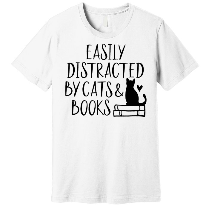 Easily Distracted By Cats And Books Funny Cat & Book Lover Premium T-Shirt