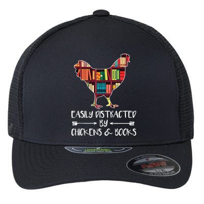 Easily Distracted By Chickens And Books Chicken Book Lover Flexfit Unipanel Trucker Cap