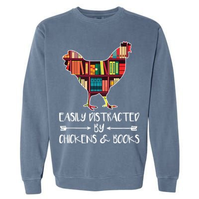 Easily Distracted By Chickens And Books Chicken Book Lover Garment-Dyed Sweatshirt