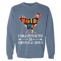 Easily Distracted By Chickens And Books Chicken Book Lover Garment-Dyed Sweatshirt