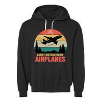 Easily Distracted By Airplanes Lover Retro Funny Pilot Garment-Dyed Fleece Hoodie