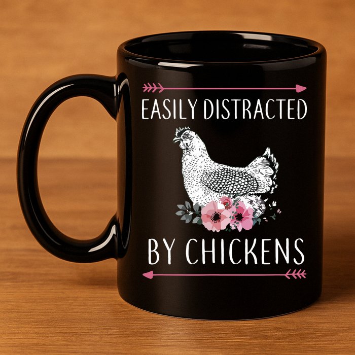 Easily Distracted By Chickens For Chicken Lovers Funny 11oz C Handle Ceramic Mug