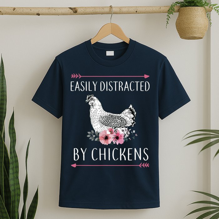 Easily Distracted By Chickens For Chicken Lovers Funny T-Shirt