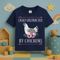 Easily Distracted By Chickens For Chicken Lovers Funny Toddler T-Shirt