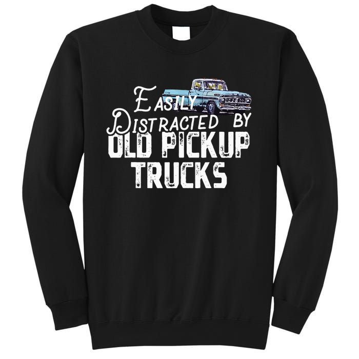 Easily Distracted By Old Pickup Trucks Cute Trucker Sweatshirt